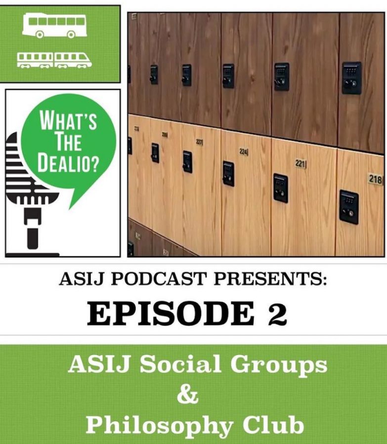 What’s The Dealio? – Episode 2: ASIJ Social Groups